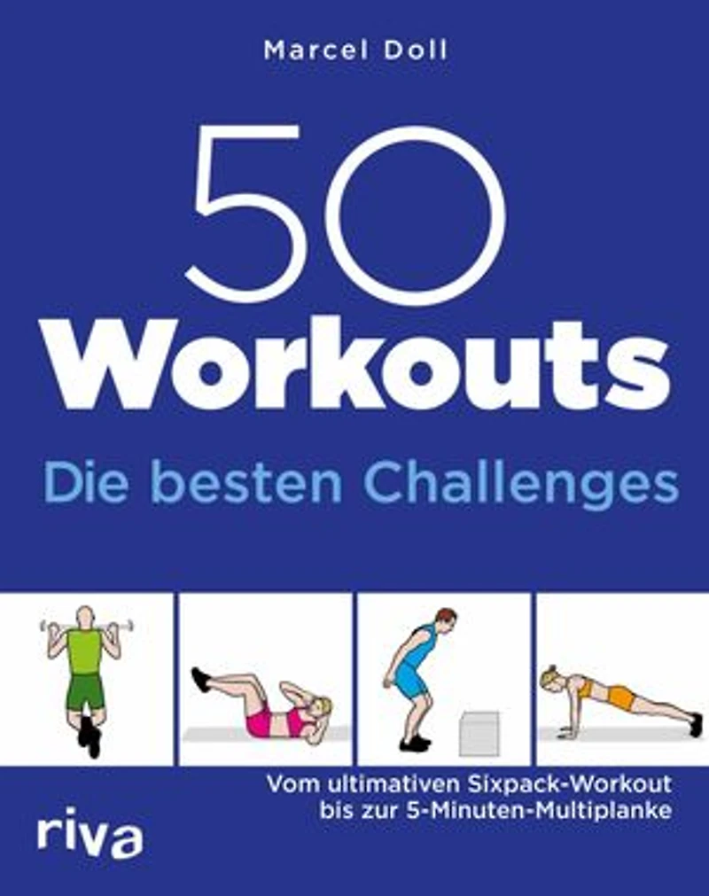 50 Workouts - Die besten Challenges: Vom ultimativen Sixpack-Workout bis zur 5-Minuten-Multiplanke