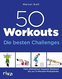 50 Workouts - Die besten Challenges: Vom ultimativen Sixpack-Workout bis zur 5-Minuten-Multiplanke