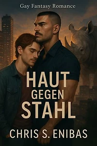 Haut gegen Stahl: Gay-Fantasy-Romance