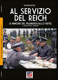 Al servizio del Reich: le memorie del feldmaresciallo Keitel