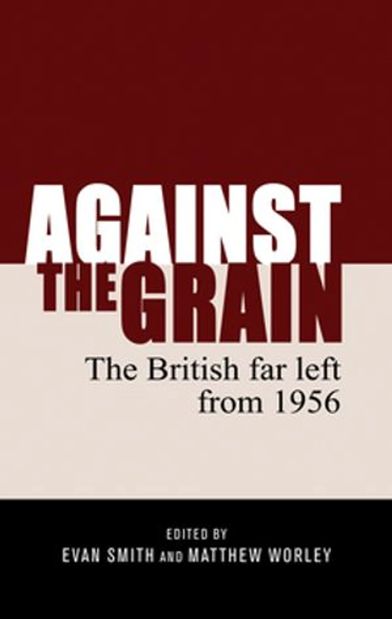 Against The grain: British far left from 1956