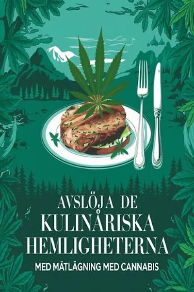 Avslør de kulinariske hemmelighetene med matlaging med cannabis