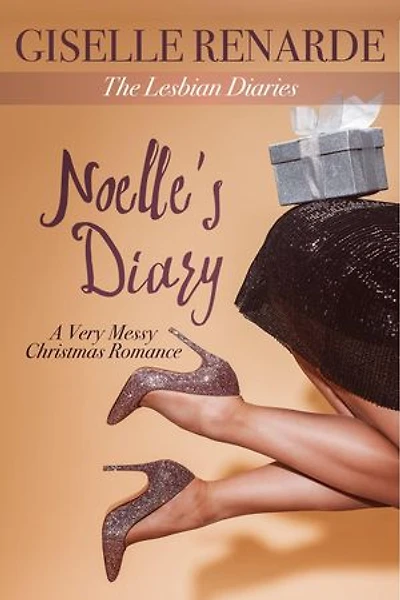 Noelle's Diary: A Very Messy Christmas Romance: The Lesbian Diaries, #10