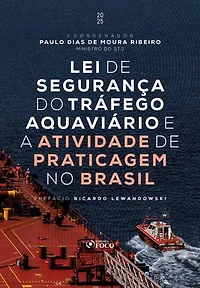 Lei de Segurança do Tráfego Aquaviário e a atividade de praticagem no Brasil - 2025 - 1ª Edição