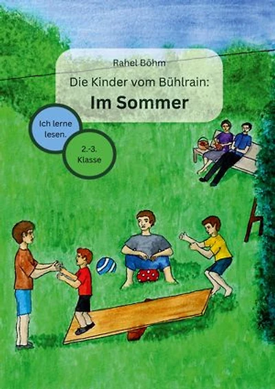 Die Kinder vom Bühlrain: Im Sommer: Ein Erstlesebuch