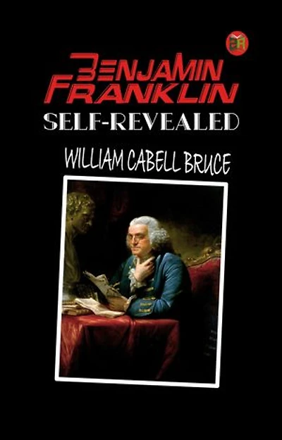 Benjamin Franklin, Self-Revealed
