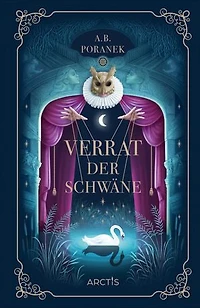 Verrat der Schwäne: Der #1-New York Times-Bestseller von A.B. Poranek ("Wo die Nacht verweilt")