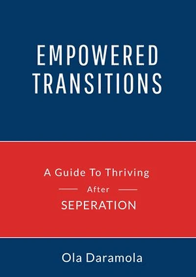 Empowered Transitions a guide to thriving after separation