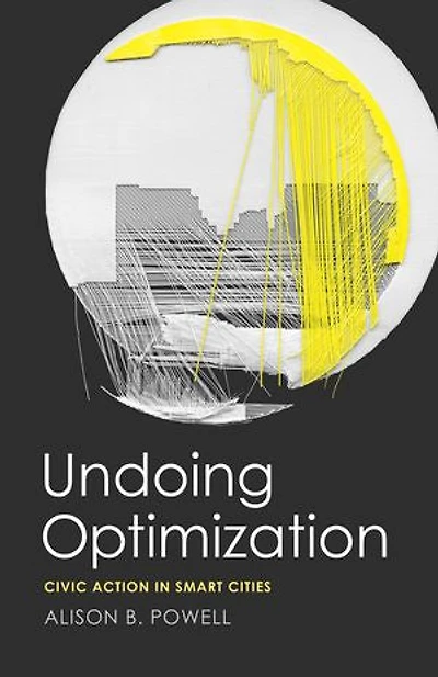 Undoing Optimization: Civic Action in Smart Cities