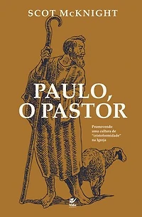 Paulo, o pastor: promovendo uma cultura de "cristoformidade" na Igreja