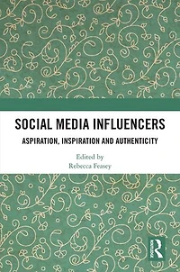 Social Media Influencers: Aspiration, Inspiration and Authenticity