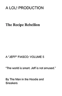 The Recipe Rebellion: A "JEFF" FIASCO, #5