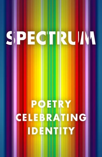 Spectrum: Poetry Celebrating Identity: Poetry Celebrating Identity