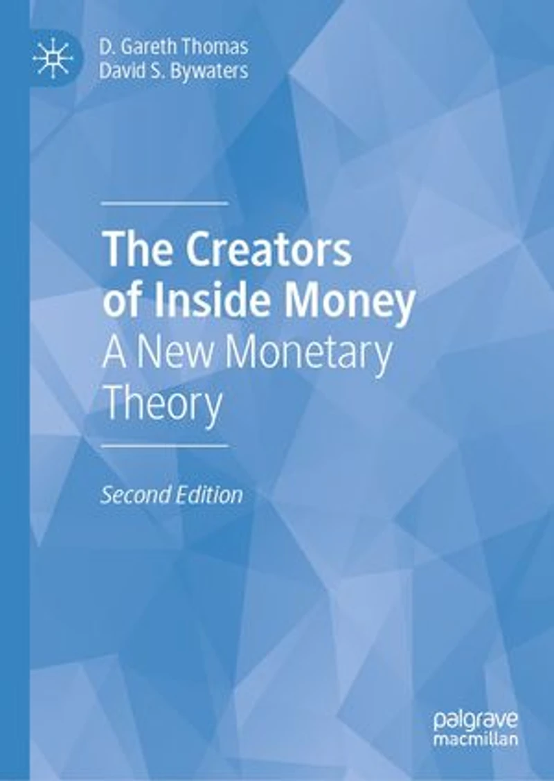 The Creators of Inside Money: A New Monetary Theory