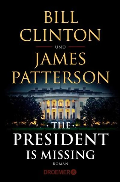 The President Is Missing: Roman (dt. Ausgabe)