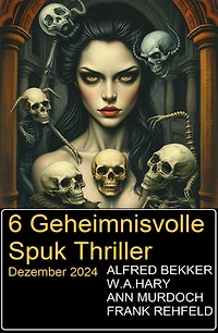 6 Geheimnisvolle Spuk Thriller Dezember 2024
