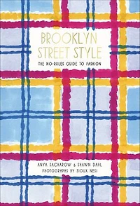 Brooklyn Street Style: The No-rules Guide To Fashion