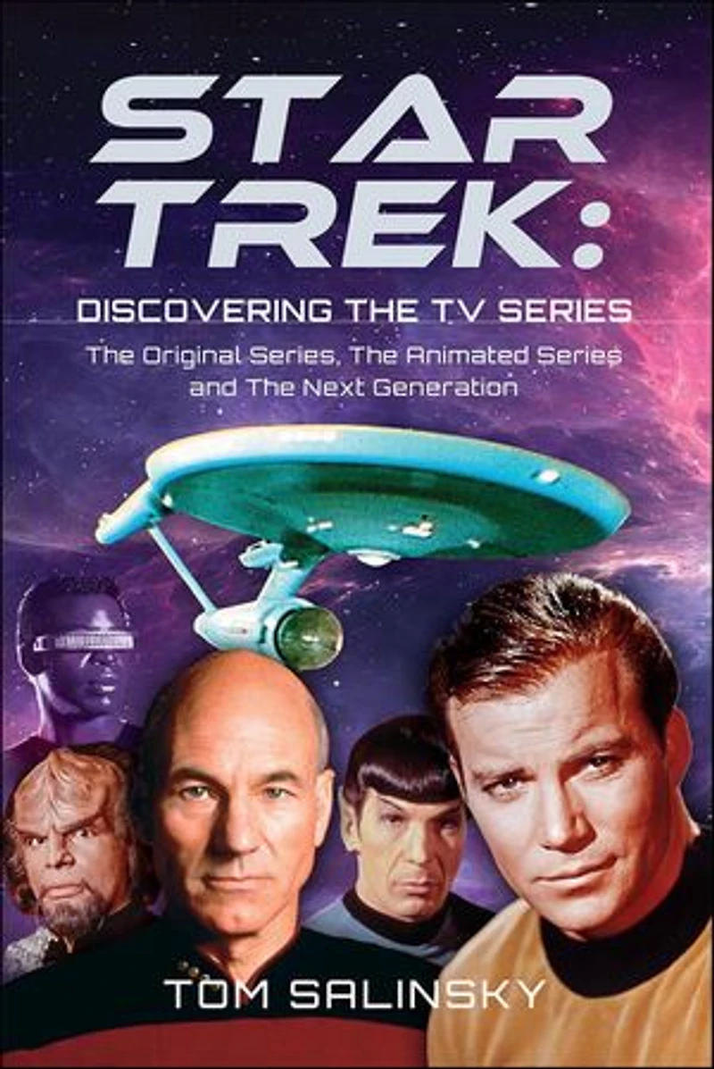 Star Trek: Discovering The TV Series: Original Series, Animated Series and Next Generation