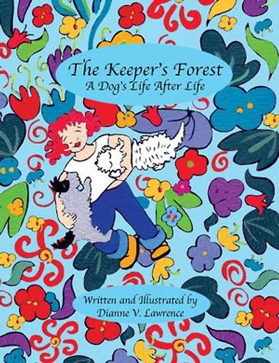 The Keeper's Forest: A Dog's Life After Life