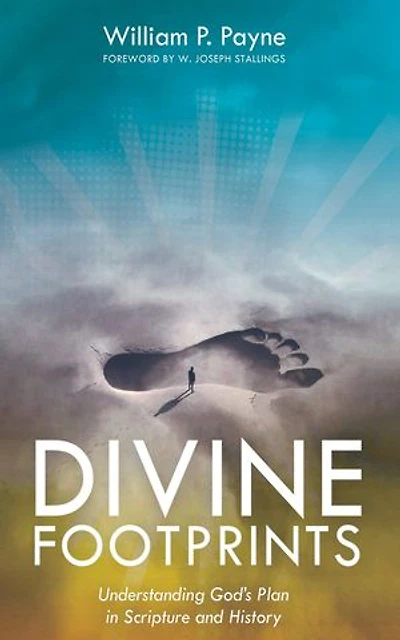 Divine Footprints: Understanding God's Plan Scripture and History