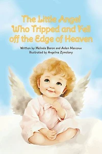 The Little Angel Who Tripped and Fell off the Edge of Heaven