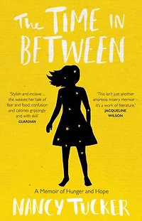 The Time Between: A Memoir Of Hunger And Hope