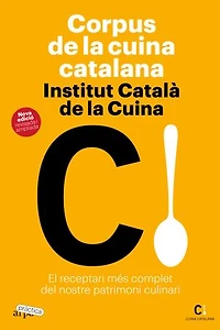 Corpus de la cuina catalana: El receptari més complet del nostre patrimoni culinari