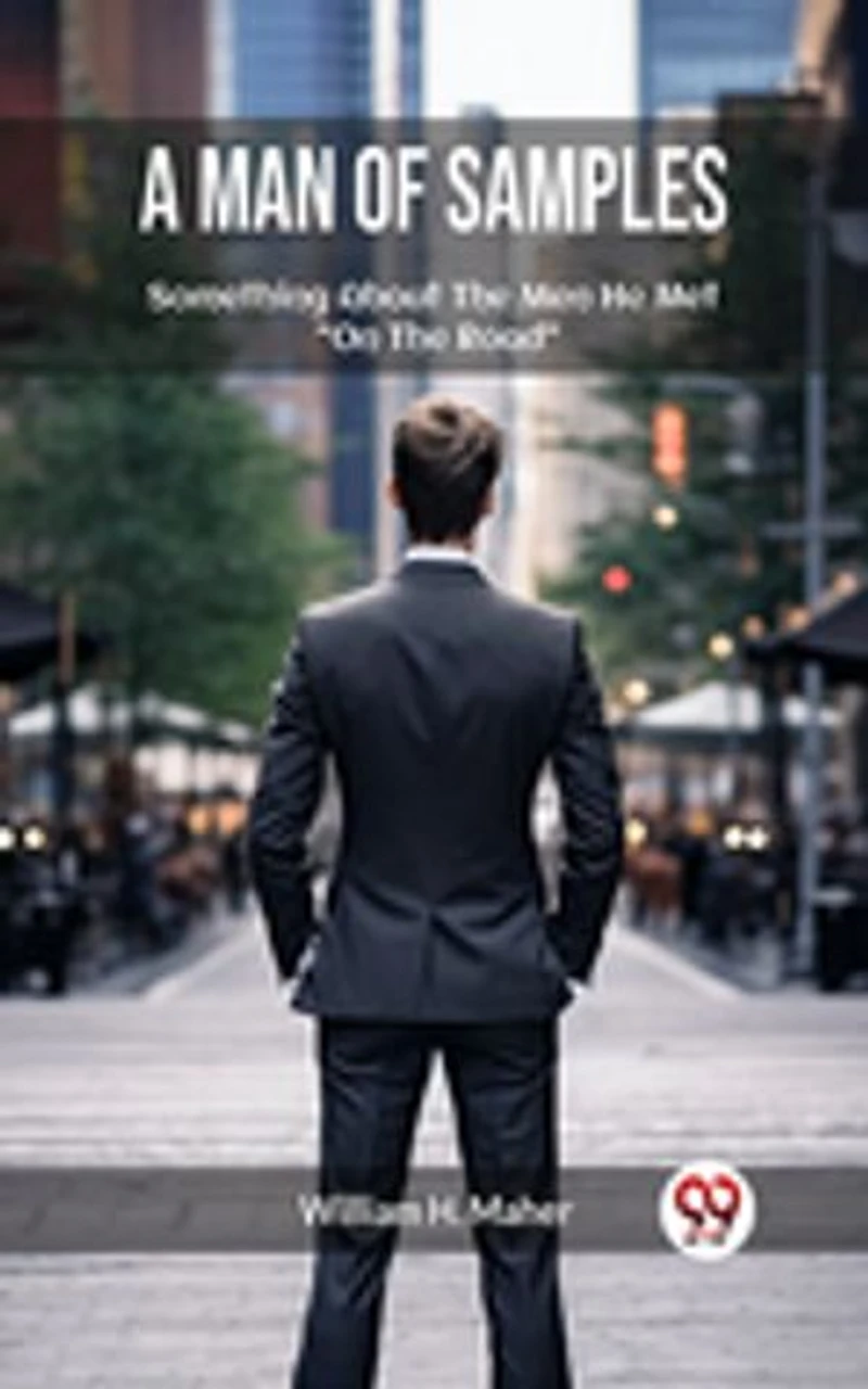 A Man of Samples Something About The Men He Met "On The Road"