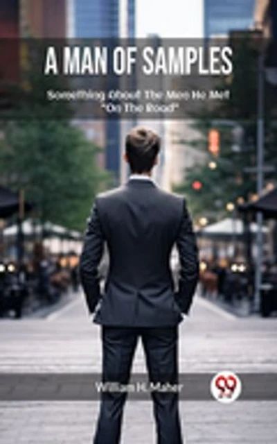 A Man of Samples Something About The Men He Met "On The Road"