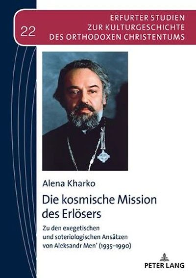 Die kosmische Mission des Erloesers: Zu den exegetischen und soteriologischen Ansaetzen von Aleksandr Men’ (1935–1990)