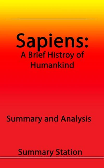 Sapiens: A Brief History of Humankind | Summary and Analysis