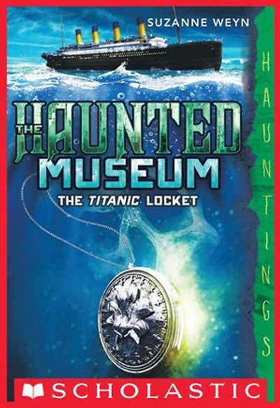 The Titanic Locket (The Haunted Museum #1): (A Hauntings Novel)