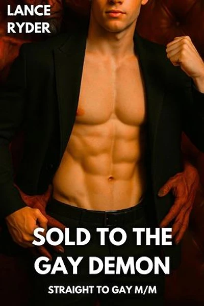 Sold To The Gay Demon: Straight to Gay M/M