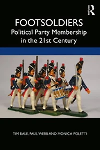 Footsoldiers: Political Party Membership The 21st Century