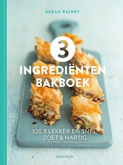 3 ingrediënten bakboek: 100 x lekker en snel, zoet & hartig