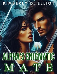 Alpha's Enigmatic Mate: Reverse harem,werewolf,romance,fantasy fiction novel