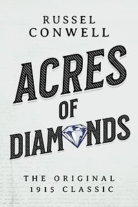 Acres of Diamonds: The Original 1915 Classic