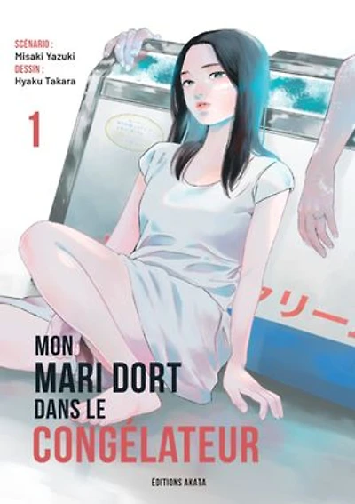 Mon mari dort dans le congélateur, Vol. 1