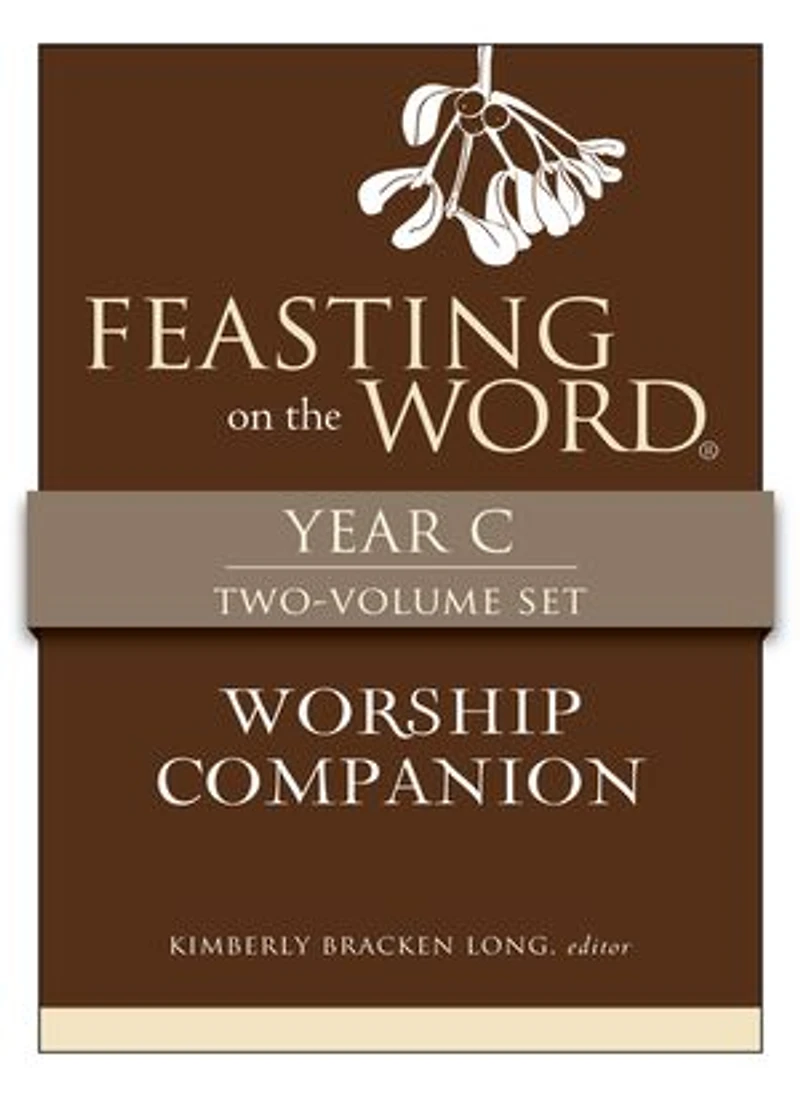 Feasting on the Word Worship Companion, Year C - Two-Volume Set: Liturgies for