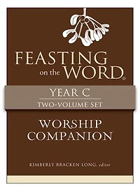Feasting on the Word Worship Companion, Year C - Two-Volume Set: Liturgies for