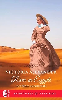 Escapades amoureuses (Tome 3) - Rêver en Égypte