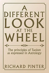 A Different Look at The Wheel: Principles of Taoism as Expressed Astrology