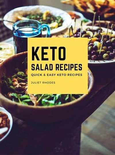 KETO SALADS: Quick & Easy Keto Recipes
