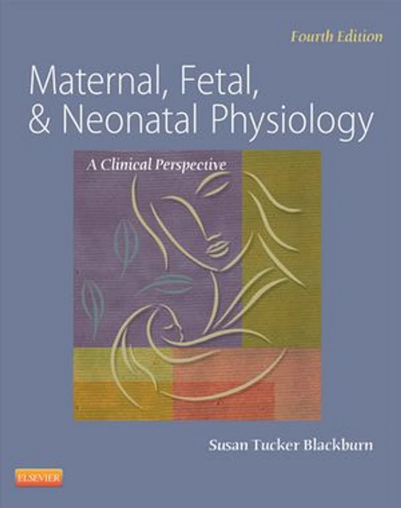 Maternal, Fetal, and Neonatal Physiology: A Clinical Perspective
