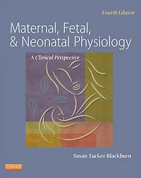 Maternal, Fetal, and Neonatal Physiology: A Clinical Perspective