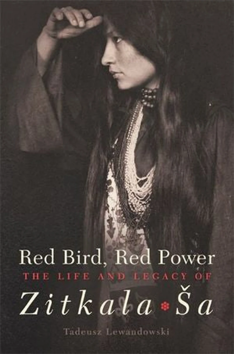 Red Bird, Power: The Life and Legacy of Zitkala-Ša