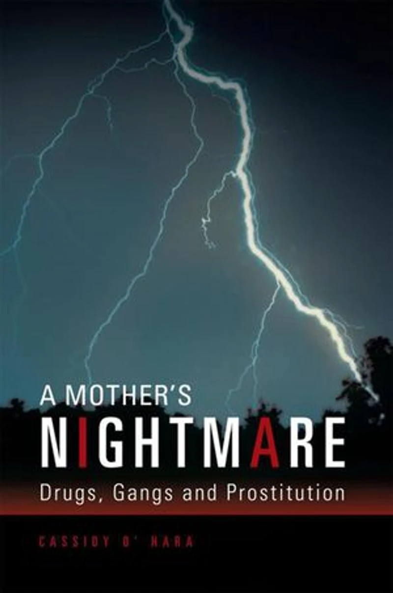 A Mother's Nightmare: Drugs, Gangs and Prostitution