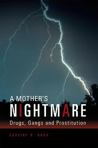 A Mother's Nightmare: Drugs, Gangs and Prostitution