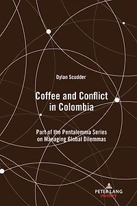 Coffee and Conflict in Colombia: Part of the Pentalemma Series on Managing Global Dilemmas