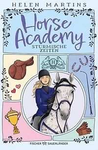 Horse Academy – Stürmische Zeiten: Pferdegeschichte voller Freundschaft, erstem Herzschmerz und jeder Menge Pferdeglück I Roman für Kinder ab 11 Jahren